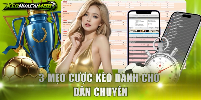 3 mẹo cược kèo dành cho dân chuyên