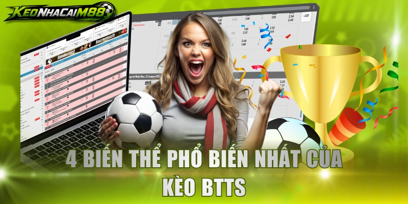 4 biến thể phổ biến nhất của kèo BTTS