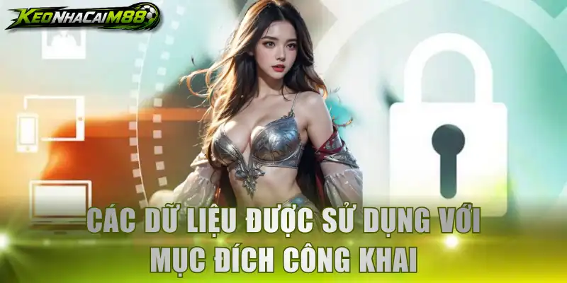 Các dữ liệu được sử dụng với mục đích công khai