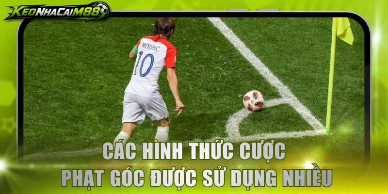 Các hình thức cược phạt góc được sử dụng nhiều