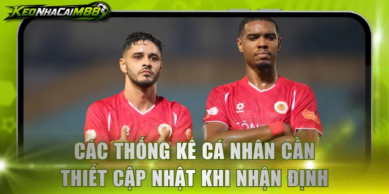Các thống kê cá nhân cần thiết cập nhật khi nhận định