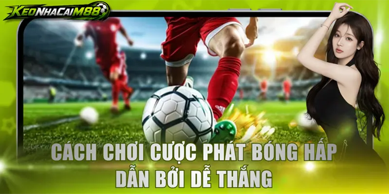 Cách tính tiền thường khi đặt kèo giao bóng thắng