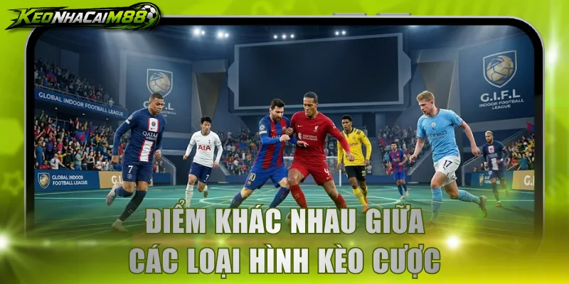 Điểm khác nhau giữa các loại hình kèo cược