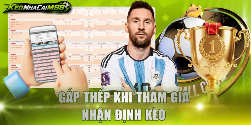 Gấp thếp khi tham gia nhận định kèo 