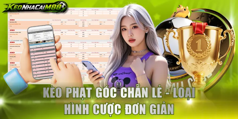 Kèo phạt góc chẵn lẻ - Loại hình cược đơn giản
