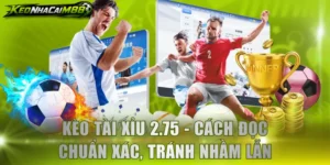 Kèo Tài Xỉu 2.75