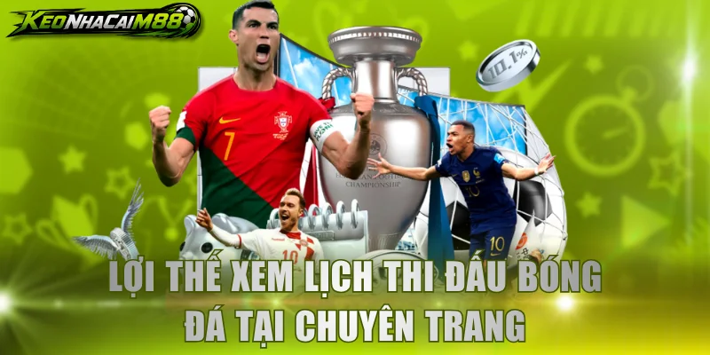 Lợi thế xem lịch thi đấu bóng đá tại chuyên trang