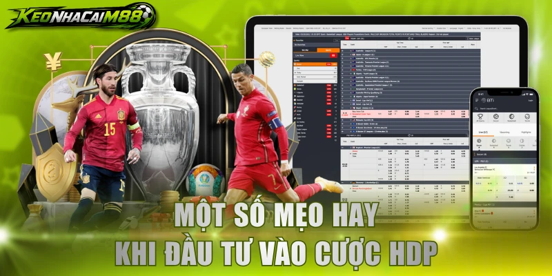 Một số mẹo hay khi đầu tư vào cược HDP