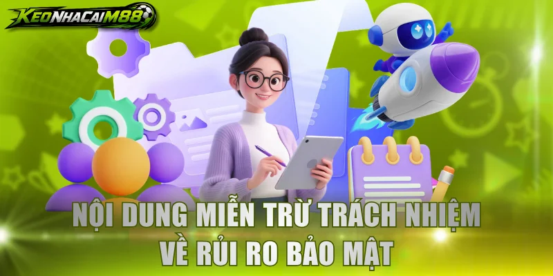 Nội dung miễn trừ trách nhiệm về rủi ro bảo mật