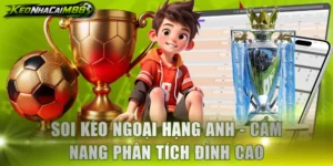 Soi kèo Ngoại Hạng Anh