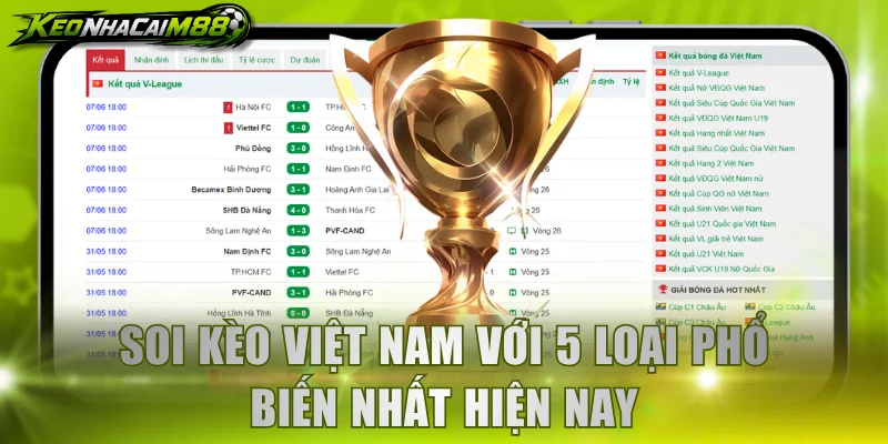 Soi kèo Việt Nam với 5 loại phổ biến nhất hiện nay