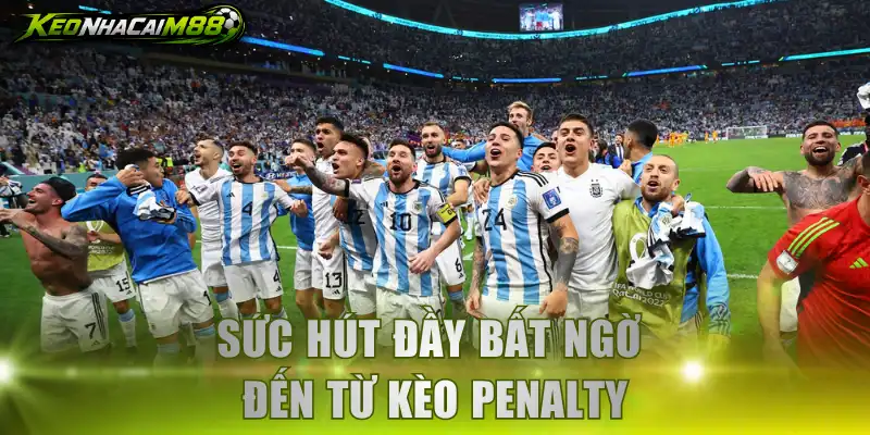 Sức hút đầy bất ngờ đến từ kèo penalty