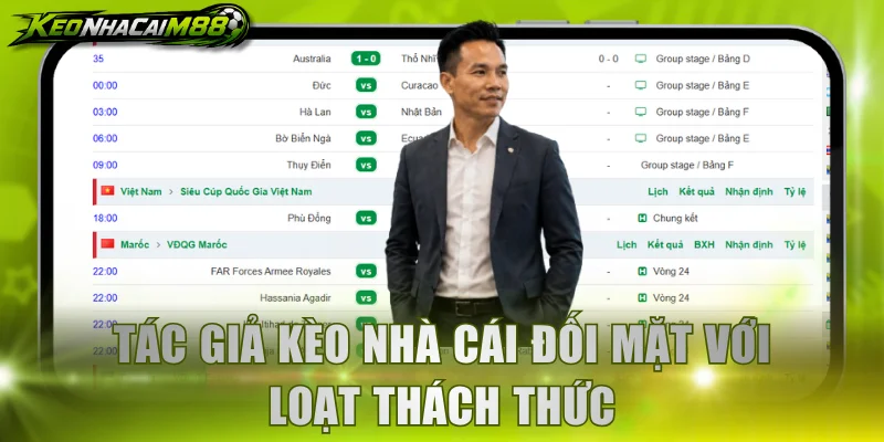 Tác giả Kèo Nhà Cái đối mặt với loạt thách thức