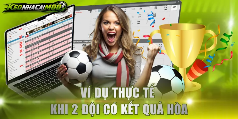 Ví dụ thực tế khi 2 đội có kết quả hòa